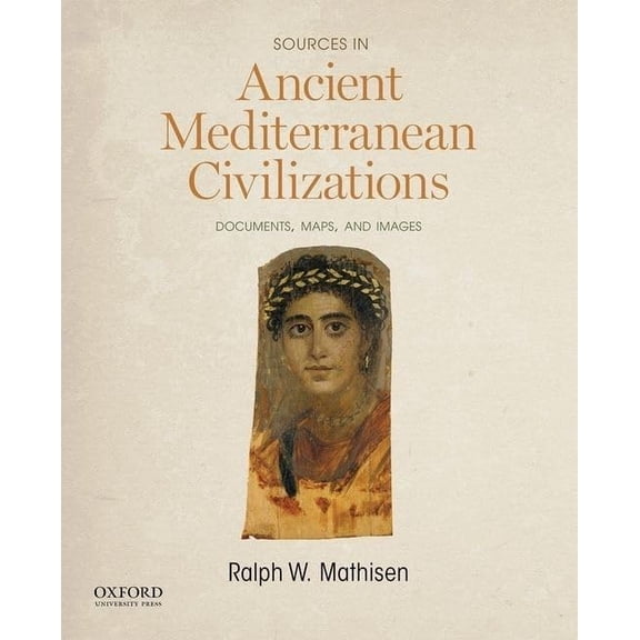 Pre-Owned Sources in Ancient Mediterranean Civilizations: Documents, Maps, and Images Paperback
