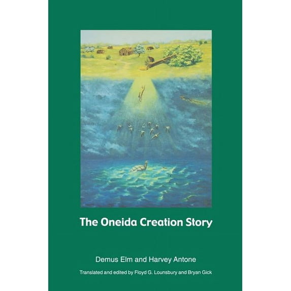 Sources of American Indian Oral Literatu The Oneida Creation Story, (Paperback)