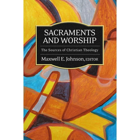 Sources of Christian Theology Sacraments and Worship, (Paperback)