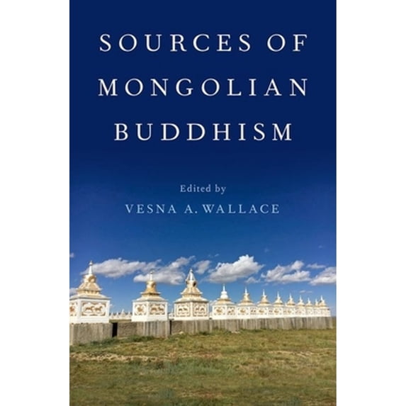 Pre-Owned Sources of Mongolian Buddhism (Hardcover 9780190900694) by Vesna A Wallace