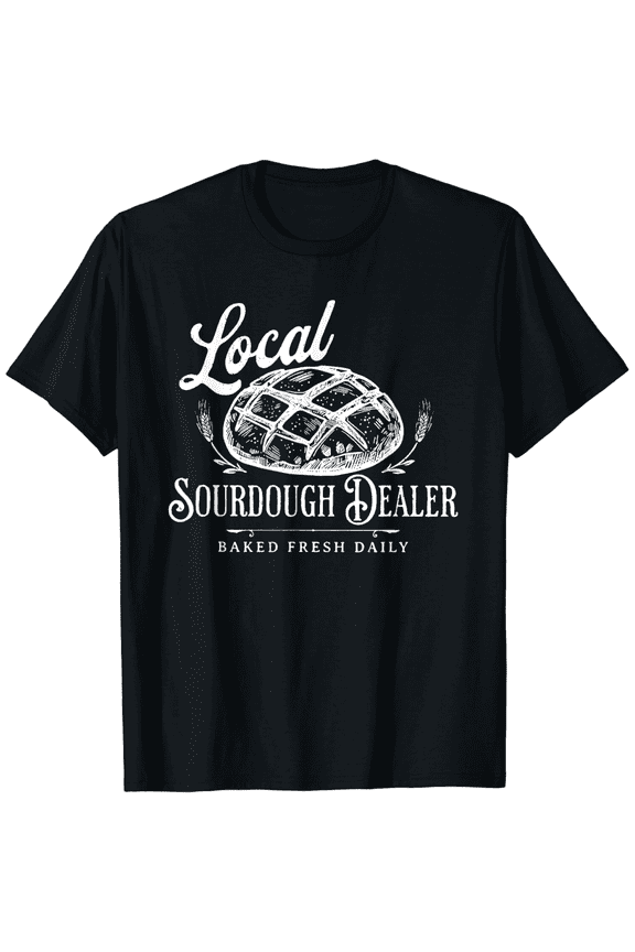 Sourdough Bread Local Dealer Retro, Funny Bread Baking Mens T-Shirt