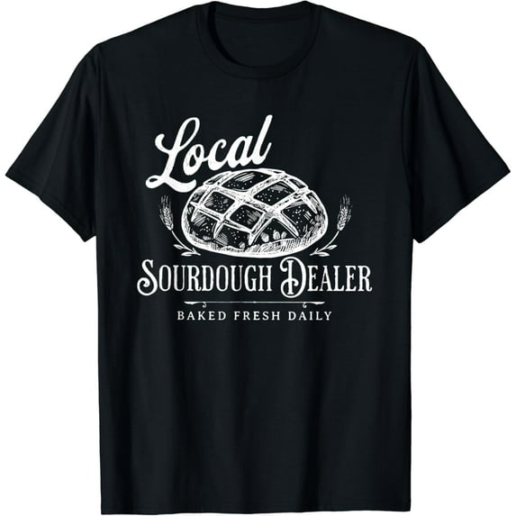 Sourdough Bread Local Dealer Retro, Funny Bread Baking T-Shirt