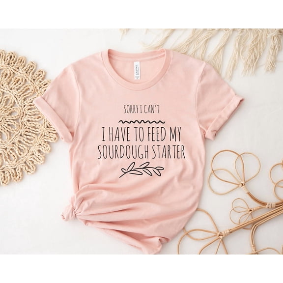 Sourdough Shirt, Sorry I Can't I Have to Feed my Sourdough Starter Shirt, Sour Dough Baking Shirt, Sourdough Gifts, Bread Baking Gift SWEATSHIRT All Size S-5XL