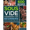 thumbnail image 1 of Pre-Owned Sous Vide Cookbook for Beginners 600 Recipes: Effortless Everyday Meals to Make at Home (Paperback) 1673753817 9781673753813, 1 of 1