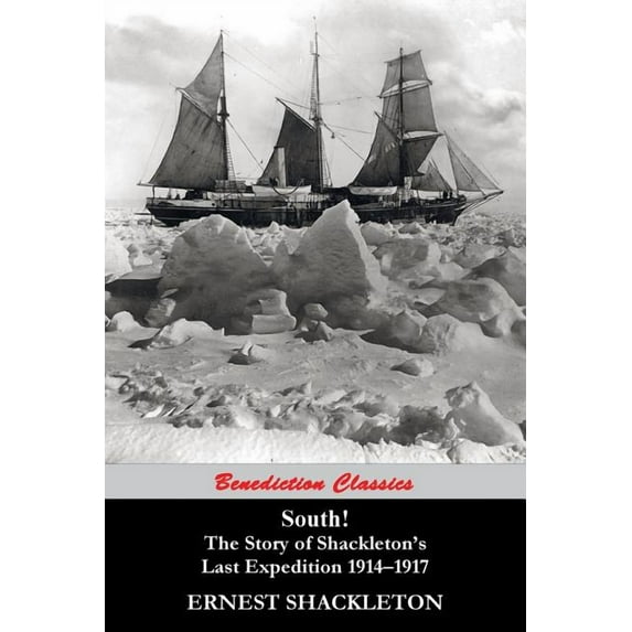 South! (97 Original illustrations) The Story of Shackleton's Last Expedition 1914-1917, (Paperback)
