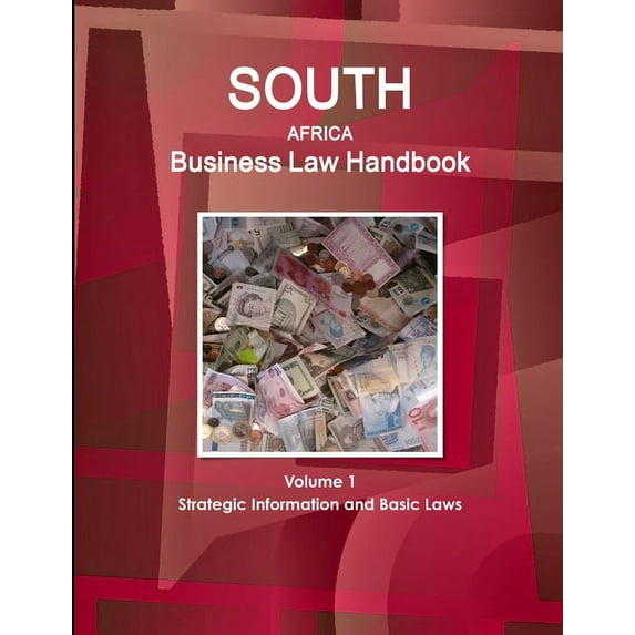 South Africa Business Law Handbook Volume 1 Strategic Information and Basic Laws, (Paperback)