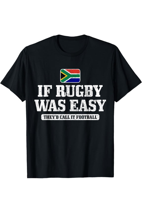 South Africa If Rugby Was Easy It Would Be Called Football T-Shirt mens t shirt,black,women,funny,misfits,men,journey,t-shirt