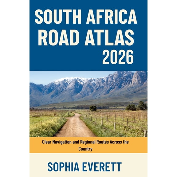 South Africa Road Atlas 2026: Clear Navigation and Regional Routes Across the Country, (Paperback)