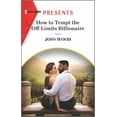 thumbnail image 1 of Pre-Owned How to Tempt the Off-Limits Billionaire: An Uplifting International Romance (Mass Market Paperback) 1335568077 9781335568076, 1 of 1