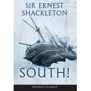 South! Annotated The Story of Shackletons Last Expedition 1914-1917, Hardcover