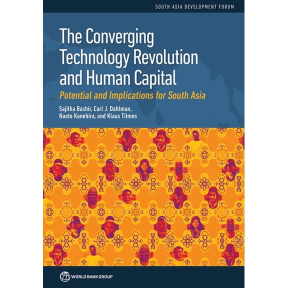South Asia Development Forum The Converging Technology Revolution and Human Capital: Potential and Implications for South Asia, (Paperback)