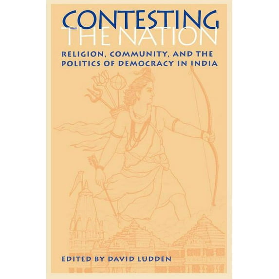 South Asia Seminar: Contesting the Nation: Religion, Community, and the Politics of Democracy in India (Paperback)