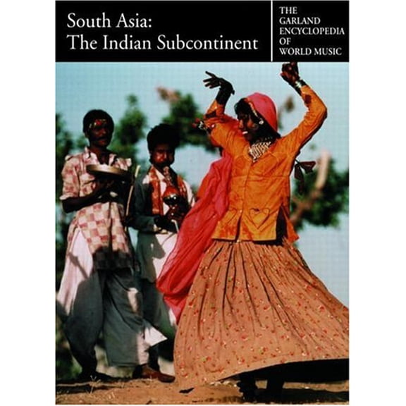 Pre-Owned The Garland Encyclopedia of World Music: South Asia: The Indian Subcontinent [With Audio CD] (Hardcover) 0824049462 9780824049461