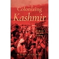 thumbnail image 1 of South Asia in Motion Colonizing Kashmir: State-Building Under Indian Occupation, (Hardcover), 1 of 1