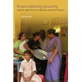thumbnail image 1 of South Asia in Motion: Financializing Poverty: Labor and Risk in Indian Microfinance (Paperback), 1 of 1