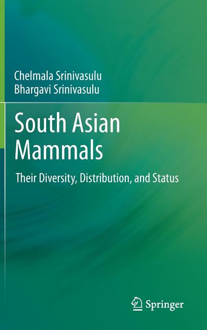 South Asian Mammals: Their Diversity, Distribution, and Status (Hardcover) - image 1 of 1