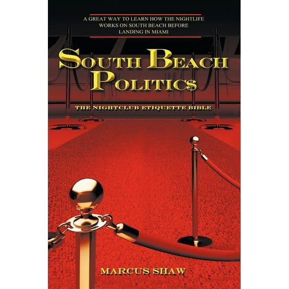 South Beach Politic$ : The Nightclub Etiquette Bible - Paperback