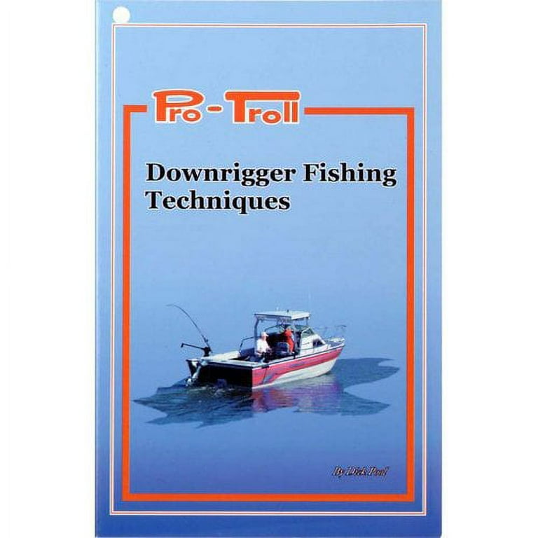 Pro Troll Downrigger Fishing Techniques Book
