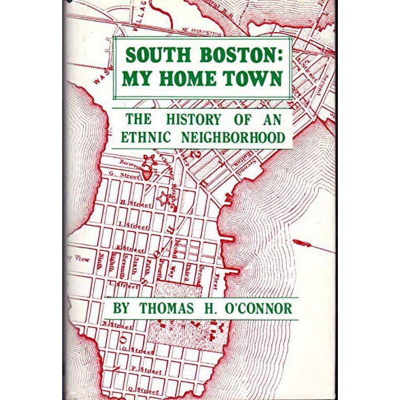 Pre-Owned South Boston: My Home Town : The History of an Ethnic Neighborhood (Hardcover) 1557701016 9781557701015