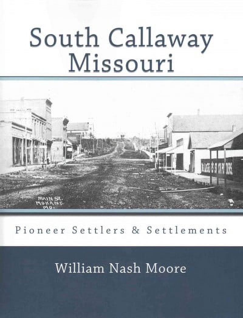 South Callaway Missouri : Pioneer Settlers & Settlements