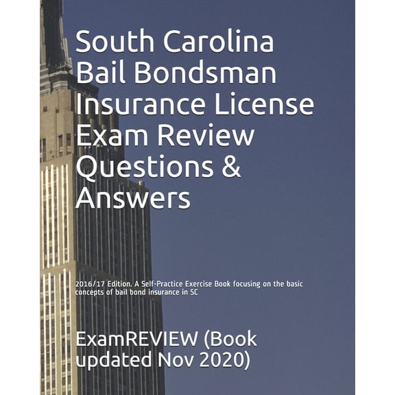 South Carolina Bail Bondsman Insurance License Exam Review Questions & Answers 2016/17 Edition: A (Paperback) by Examreview
