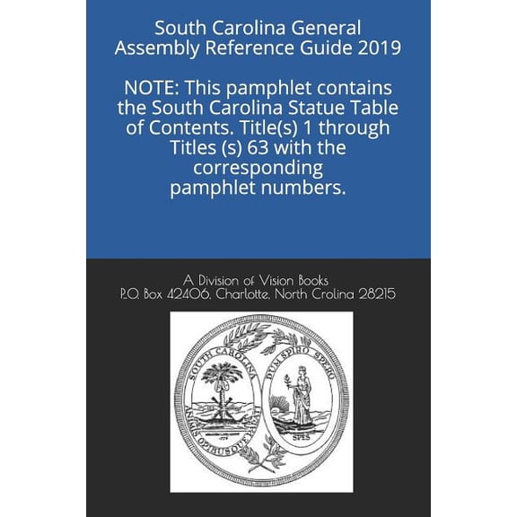 South Carolina General Assembly Reference Guide 2019 Paperback 1790829631 9781790829637 Tony Rivers Sr.
