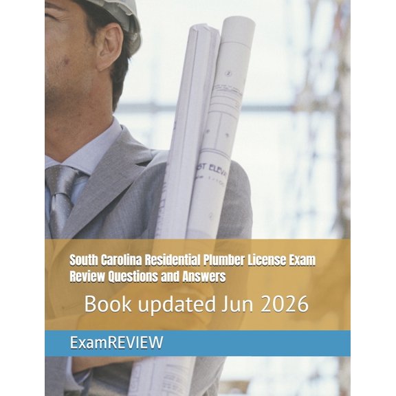 South Carolina Residential Plumber License Exam Review Questions and Answers, (Paperback)