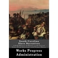thumbnail image 1 of South Carolina Slave Narratives: A Folk History of Slavery in the United States From Interviews with (Paperback) by Works Progress Administration, 1 of 1