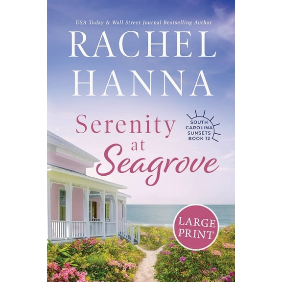 South Carolina Sunsets Serenity at Seagrove: Large Print, Book 12, (Paperback)
