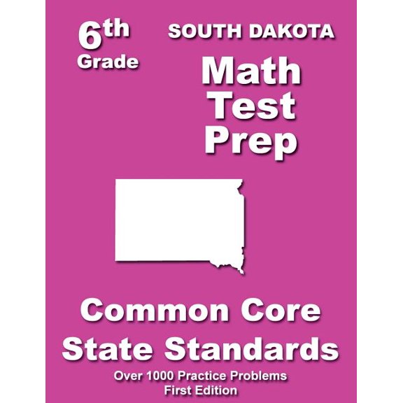 South Dakota 6th Grade Math Test Prep : Common Core Learning Standards