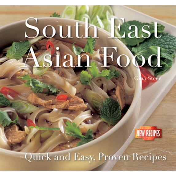 Pre-Owned South-East Asian Food: Quick and Easy, Proven Recipes (Paperback 9781783612468) by Gina Steer