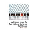 thumbnail image 1 of South-Eastern Europe, the Main Problem of the Present World Struggle (Paperback), 1 of 1