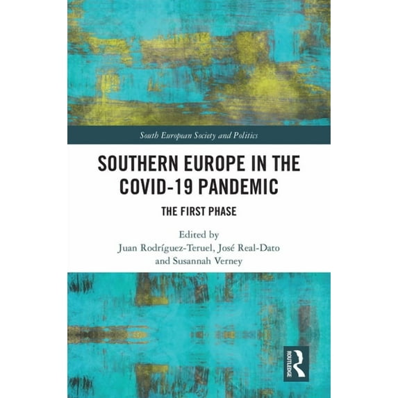 South European Society and Politics Southern Europe in The Covid-19 Pandemic: The First Phase, (Hardcover)