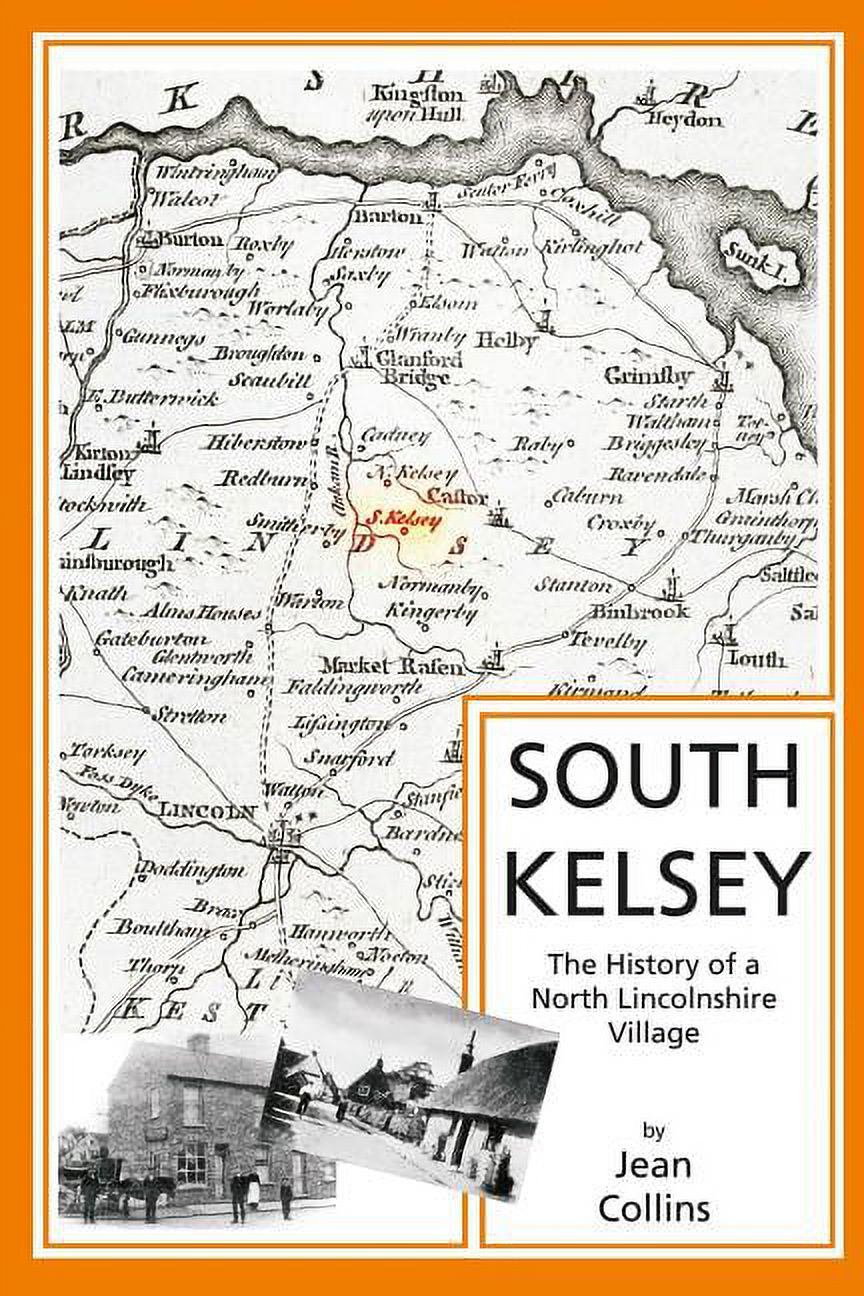 South Kelsey The History of a North Lincolnshire Village (Paperback