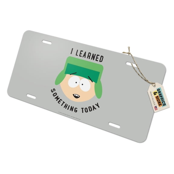 South Park Kyle I Learned Something Today Novelty Metal Vanity Tag License Plate