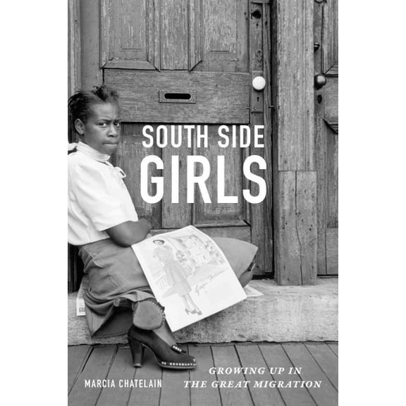 Pre-Owned South Side Girls : Growing Up in the Great Migration (Hardcover)
