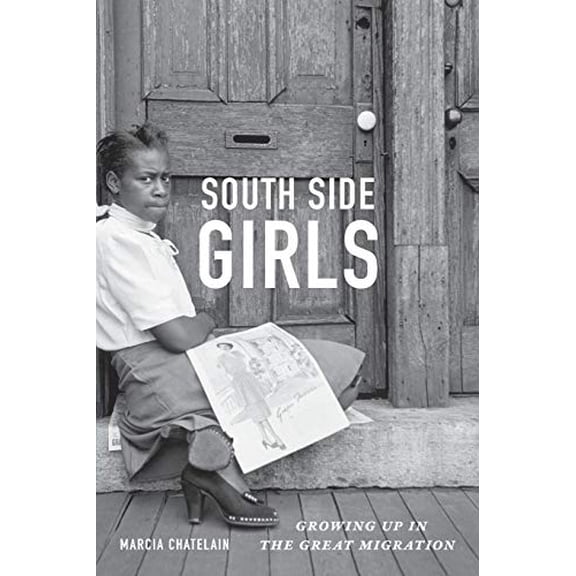 Pre-Owned South Side Girls: Growing Up in the Great Migration (Paperback) 0822358549 9780822358541