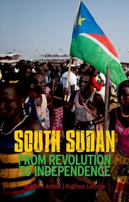 South Sudan: From Revolution to Independence (Paperback) - Walmart.com