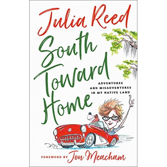 Pre-Owned South Toward Home : Adventures and Misadventures in My Native Land (Hardcover)