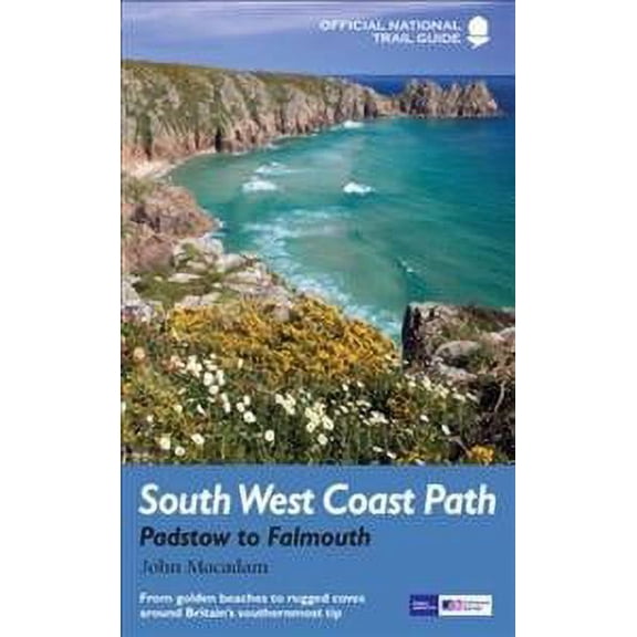 South West Coast Path : Padstow to Falmouth; National Trail Guide