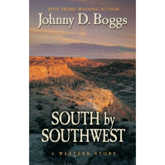 Pre-Owned South by Southwest: A Western Story (Hardcover) 1594149054 9781594149054