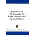 thumbnail image 1 of South by West : Or Winter in the Rocky Mountains and Spring in Mexico, 1 of 1