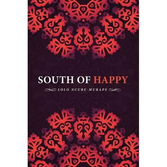 South of Happy Paperback 1482877155 9781482877151 Lolo Ncube-Murape
