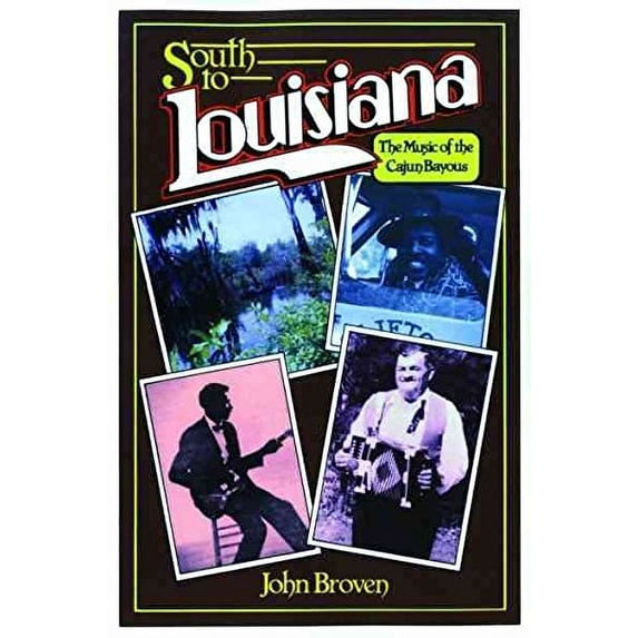 Pre-Owned South to Louisiana: The Music of the Cajun Bayous (Paperback) 0882896083 9780882896083