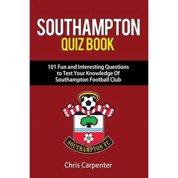Southampton FC Quiz Book (Paperback)