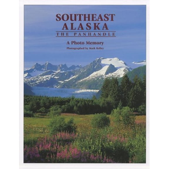 Pre-Owned Southeast Alaska: The Panhandle: A Photo Memory Hardcover