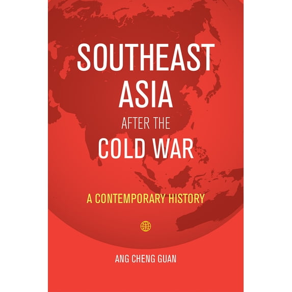 Southeast Asia After the Cold War : A Contemporary History (Paperback)