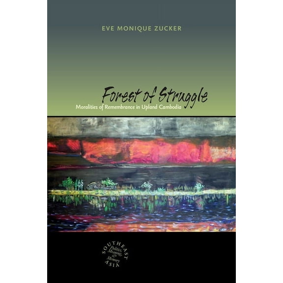 Southeast Asia: Politics, Meaning, and M Forest of Struggle: CL, Book 7, (Hardcover)