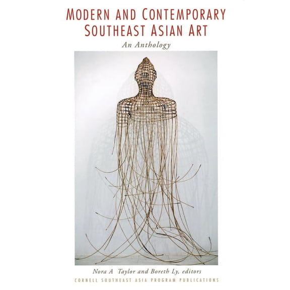 Southeast Asia Program Publications Modern and Contemporary Southeast Asian Art, Book 56, (Paperback)