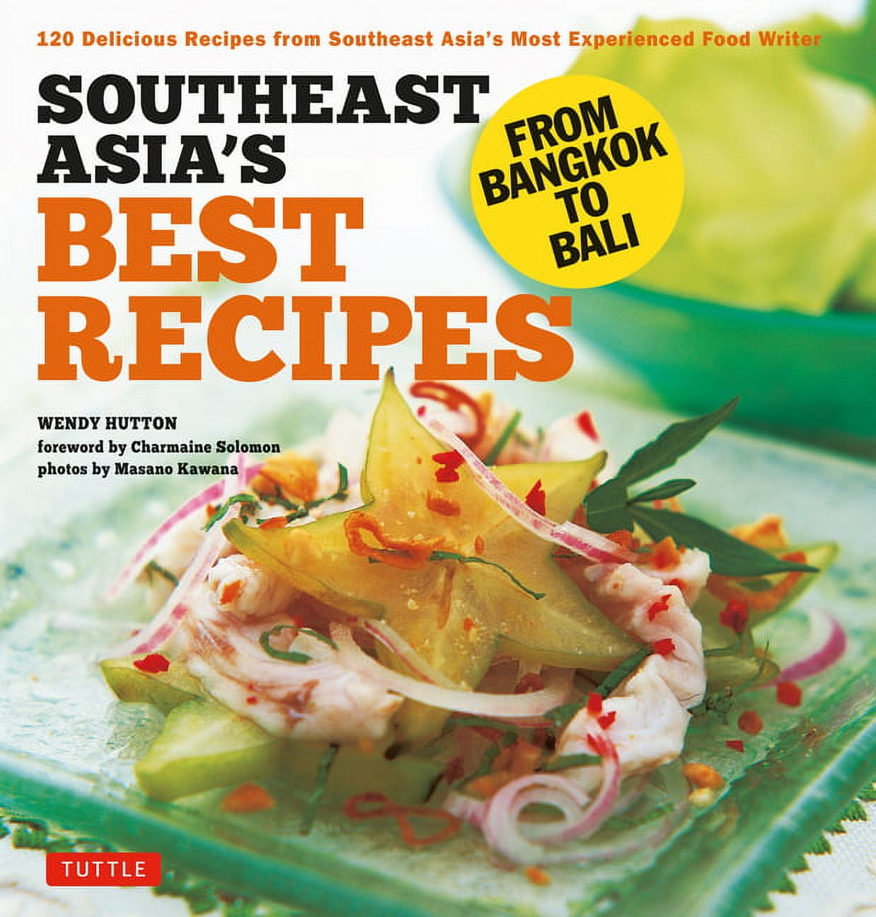 Southeast Asia's Best Recipes From Bangkok to Bali [Southeast Asian